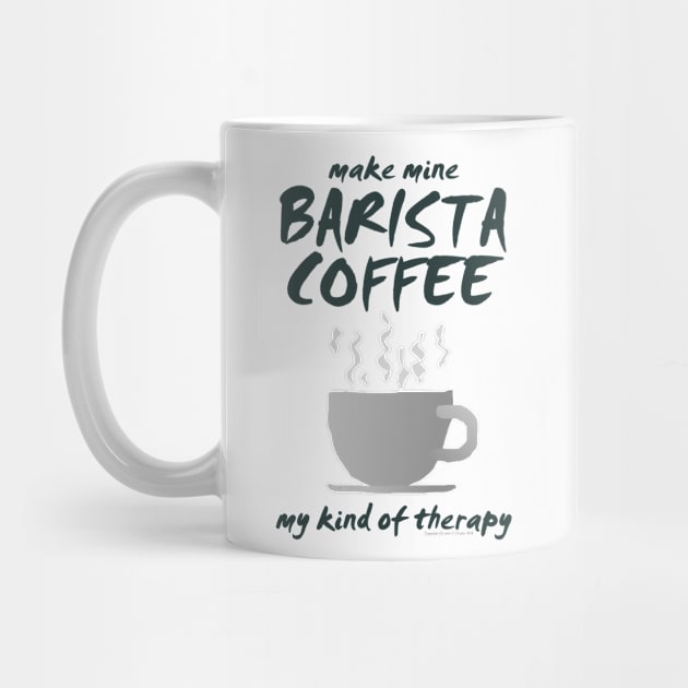 Make Mine BARISTA COFFEE-01a by JohnT